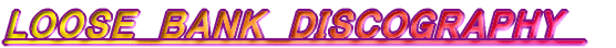 ＬＯＯＳＥ　ＢＡＮＫ　作音源　　